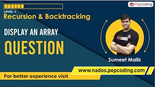 Display an Array - Question | Recursion | Data Structures and Algorithms in JAVA