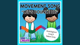 Let's Bounce It! (Children's Ball, Scarf, Stretchy Band Movement Action Song)