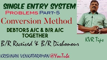 Single Entry Problems Part-5 | Conversion Method | Preparing Debtors A/C and  B/R A/C together |