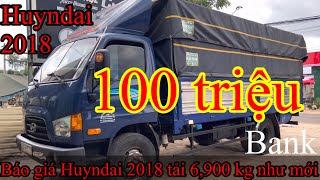Báo giá cập Nhật xe mới về | xe tải Huyndai HD 2018 6,9 tấn | 7 chỗ _ 5 chỗ giá rẻ _ 0932494949