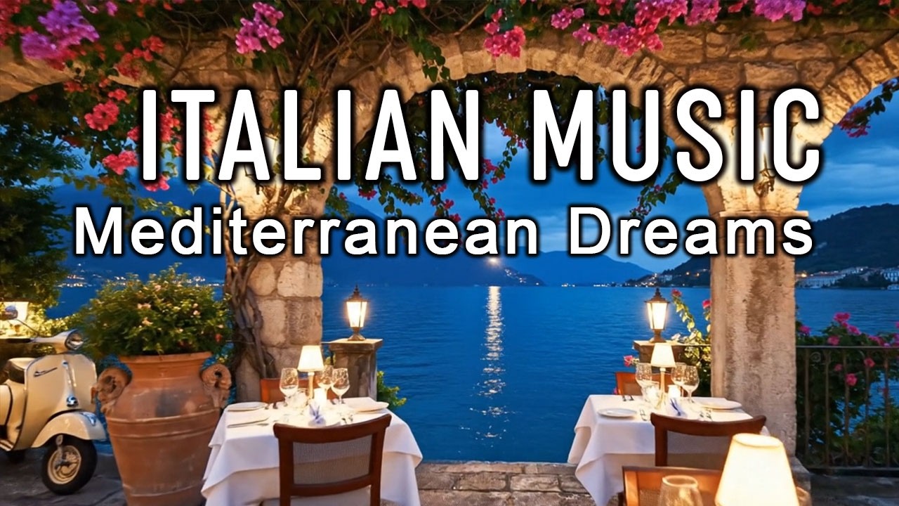🎶 Italian Vibes & Mediterranean Music 🎶 2+ Hours Serene Amalfi Coast & Lake Como Relaxing Dreamy 4K