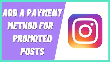 How to Add a Payment Method for Instagram Promoted Posts