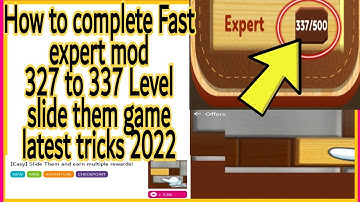 How to complete Fast Expert mod 337 Level slide them game latest tricks 2022