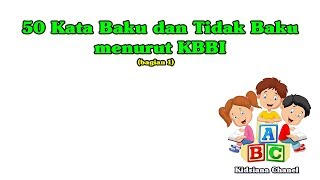 50 Kata Baku dan Tidak Baku menurut KBBI (bagian 1) 50 Kata Baku dan Tidak Baku menurut KBBI (bagian 1)