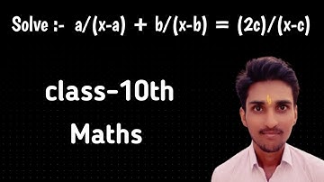 Solve:-  a/(x-a) + b/(x-b) = (2c)/(x-c)