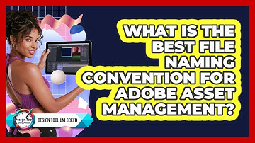 What Is The Best File Naming Convention For Adobe Asset Management? - Design Tool Unlocked