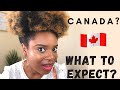 WHAT TO EXPECT IN CANADA|| WHAT YOU DON’T KNOW ABOUT CANADA