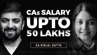 Indian CAs Salary upto 50 lakhs within 2 years | CA Kinjal Dutta Episode 11 With Neeraj Arora