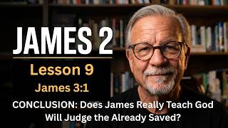 LESSON #9 - James 3:1 [The 3rd VIEW]