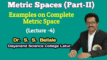 Math | Metric Spaces | Examples on Complete Metric Space   | Lect. 4 | Dr. S.S.Bellale | DSCL
