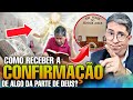 COMO RECEBER uma CONFIRMAÇÃO de DEUS SOBRE ALGO na sua VIDA e SABER se é da VONTADE de DEUS?