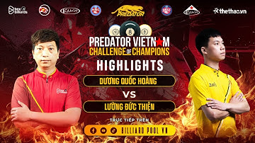 HIGHLIGHTS| DƯƠNG QUỐC HOÀNG VS LƯỜNG ĐỨC THIỆN |CHUNG KẾT 9 BI | PREDATOR VN CHALLENGE OF CHAMPIONS