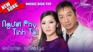 Như Quỳnh & Trường Vũ - Người Phụ Tình Tôi  | Lyrics Video | Music Box #29