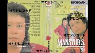 Tak Mungkin Air Matamu Jadi Air Susu / Mansyur S.(Original Full)