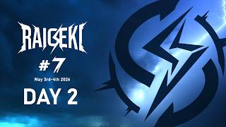 雷撃 Raigeki #7  Day2 feat くろこ,うわっきー,シグマ,攻め意識,じゃすぽけ,バンビー,りょん,orion,スポンジ...and more!
