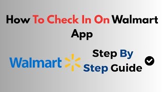 How To Check In On Walmart App