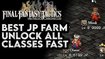 Final Fantasy Tactics Ivalice Chronicles Beste/Snelste Manier om JP te Farmen Ontgrendel alle Job...