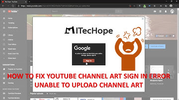 How To Fix YouTube Channel Art Sign In Error Unable To Upload Channel Art
