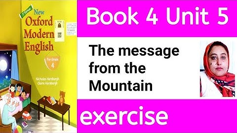 Message from the Mountain Class 4 Exercise |new oxford modern english Class 4 Unit 5 book work