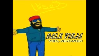 ULISES BUENO - DALE VIEJA  ( VERS , SIMPSON)