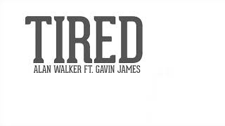 Tired Alan Walker ft Gavin James 1 hr