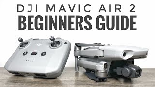 DJI Mavic Air 2 Beginners Guide | Getting Ready For Your First Flight