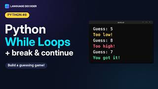 Python Tutorial for Beginners #8: While Loops, Break & Continue (+ Guessing Game)