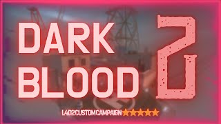 Dark Blood 2 | Left 4 Dead 2 Custom Campaign (Solo)