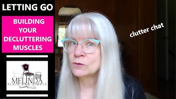 THURSDAY CLUTTER CHAT: BUILDING DECLUTTERING MUSCLES /#simplify #poem #clutterchat