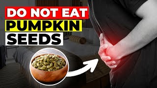 9 Common Mistakes When Eating Pumpkin Seeds - Tips to Know