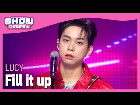 LUCY - Fill it up (루시 - 채워) l Show Champion l EP.465