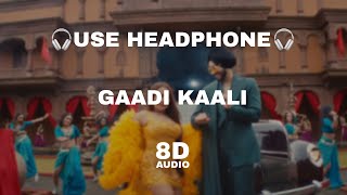 GAADI KAALI (8D AUDIO) | Neha Kakkar, Rohanpreet Singh | Raees | Saga Sounds