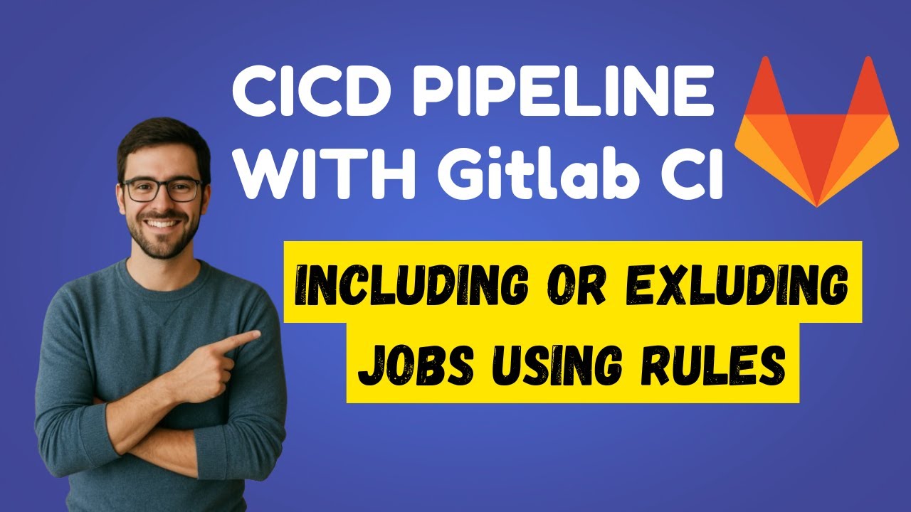 12. Gitlab CI CD Tutorial | Including or exluding jobs using rules ...