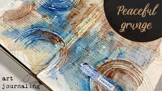 Creating a PEACEFULL GRUNGINESS  Therapeutic art journaling