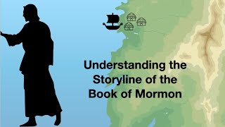 Understanding the Storyline of the Book of Mormon