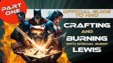 Part 1 | HRO Crafting & Burning with Lewis | Step-by-step guide
