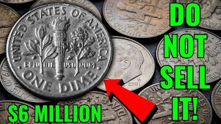 DO YOU HAVE ROOSEVELT DIMES WORTH OVER 6 MILLION DOLLAR!