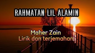Rahmatan lil Alameen ~ Lirik dan terjemahan~ Maher Zain