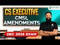 CS Executive CMSL Amendments 2025 | Dec Exam Updated Lecture | ArivuPro