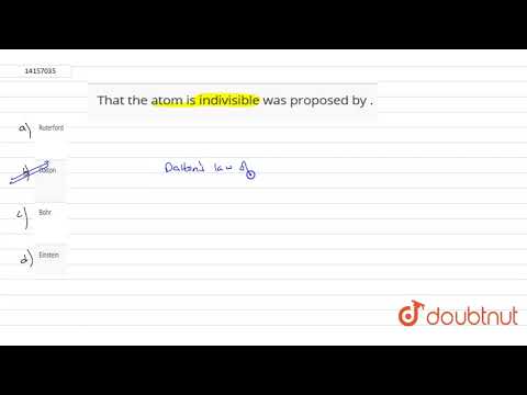 Video: Cine a spus că atomul este indivizibil?