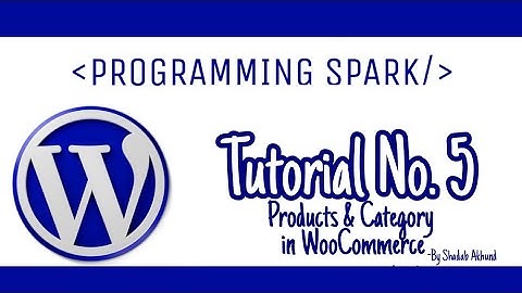 Products & Category in WooCommerce (WP) | WordPress Tutorial # 5 | Urdu/Hindi | By Shadab Akhund