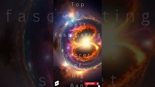 Exploring the Cosmos: Top 5 Intriguing Secrets of the Big Bang || #shorts #knowledge #learning