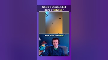 What If A Christian Died Doing A WILLFUL Sin?