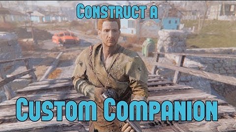 Fallout 4 Mod - Construct a Custom Companion