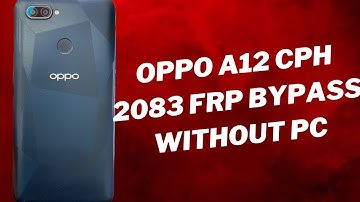 Oppo A12 frp bypass without pc | cph2083 frp bypass without pc |@GoogleChacha