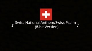 Swiss National Anthem/Swiss Psalm (8-bit Version) @MrDickyHardy