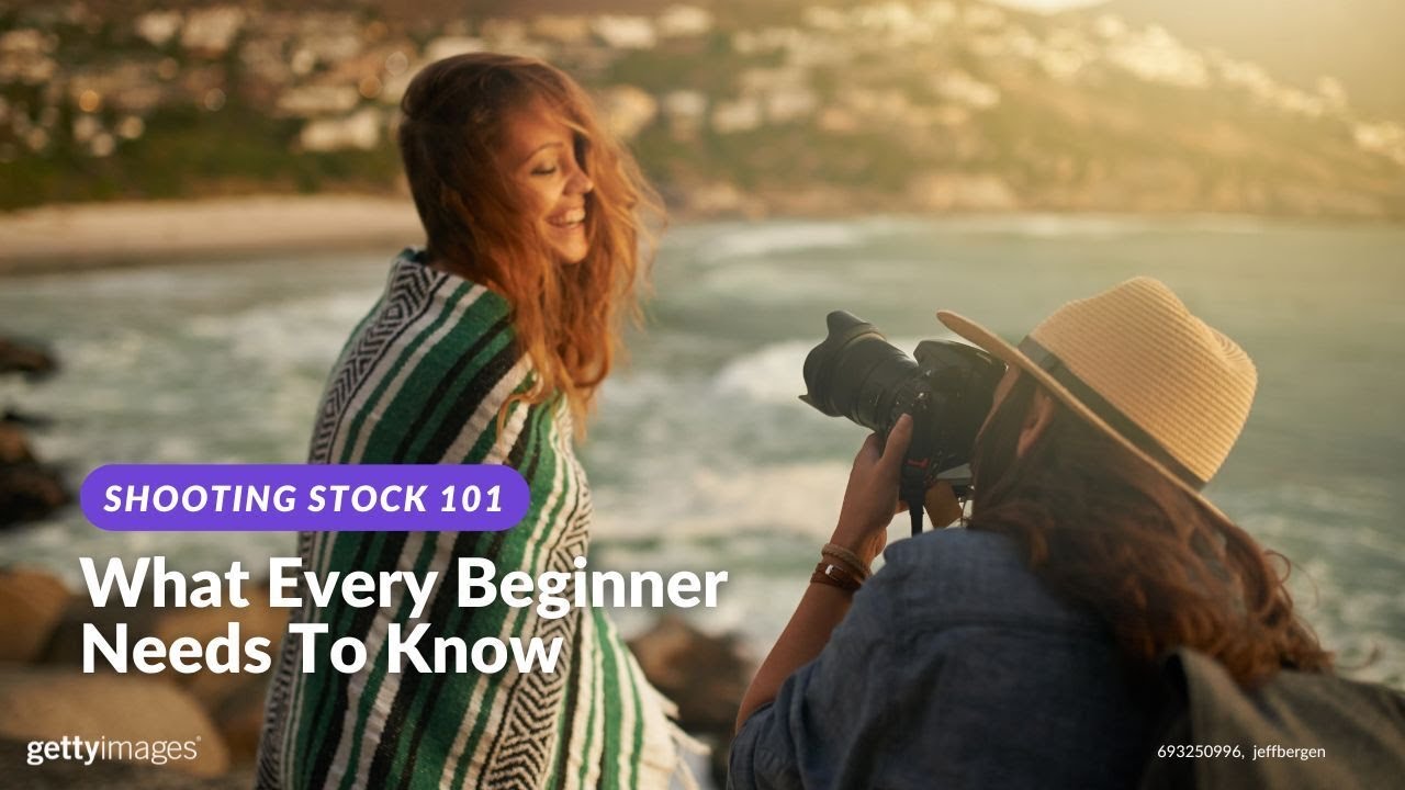 39: What every beginner needs to know - Shooting Stock Photo & Video 101