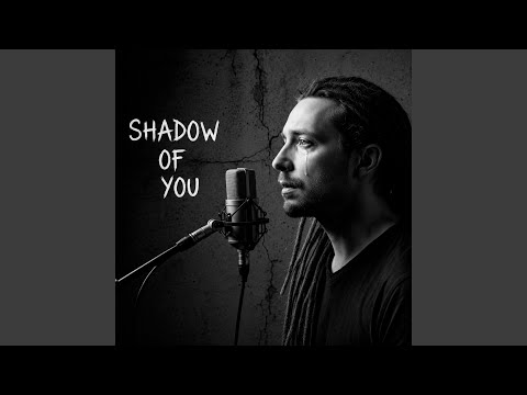 Shadow of You