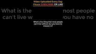 What is the thing that most people can't live without but you have no interest in?  #shorts (reddit)