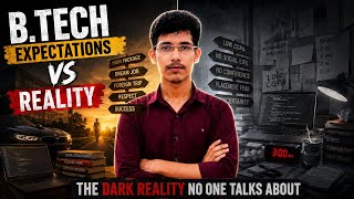 🔥 The Dark Reality of B.Tech | Expectations vs Reality (No One Talks About This!)#btech
